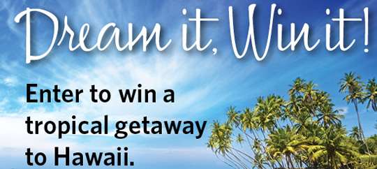 WIN IT! Dream It, Win It! Hawaii Getaway